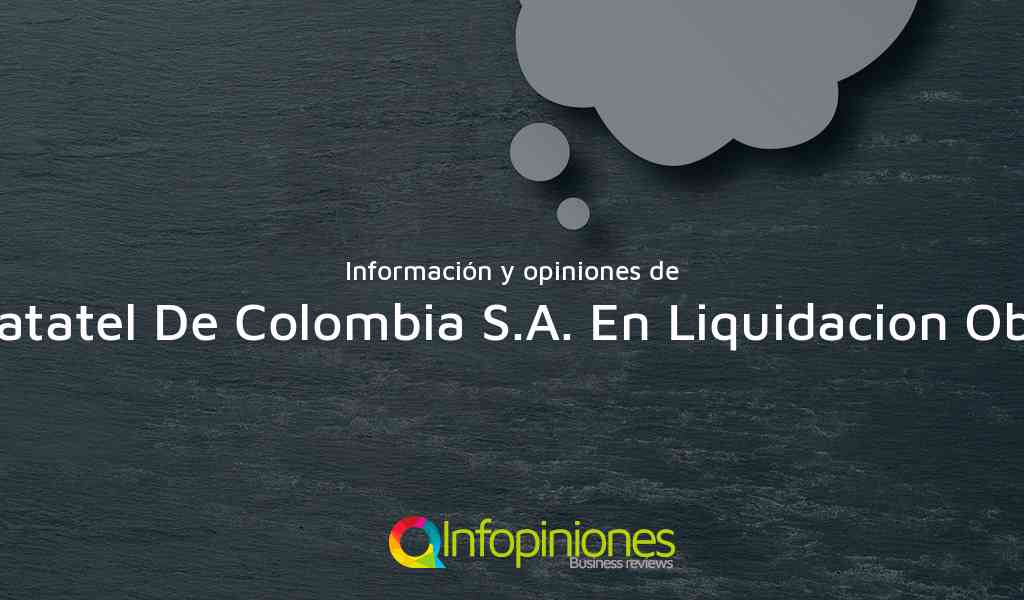 Información y opiniones sobre Global Datatel De Colombia S.A. En Liquidacion Obligatoria de Bogotá, D.C.